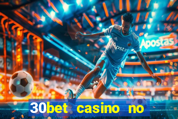 30bet casino no deposit bonus