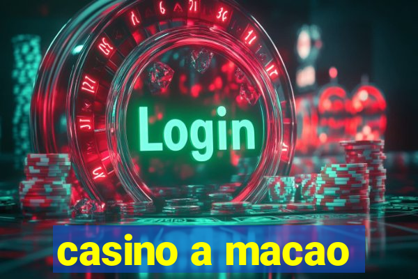 casino a macao