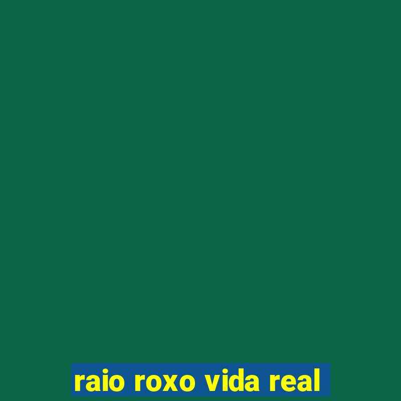 raio roxo vida real