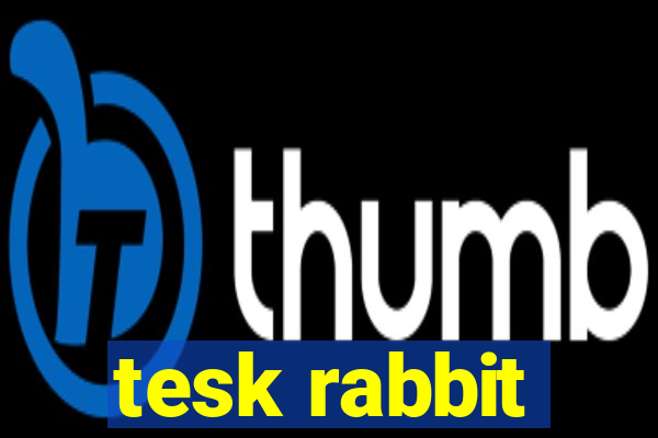 tesk rabbit