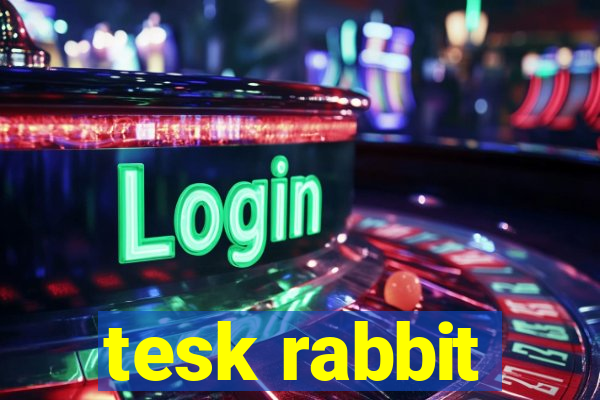 tesk rabbit