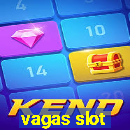 vagas slot