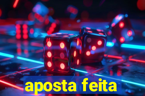 aposta feita