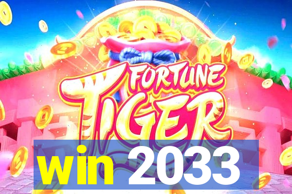 win 2033