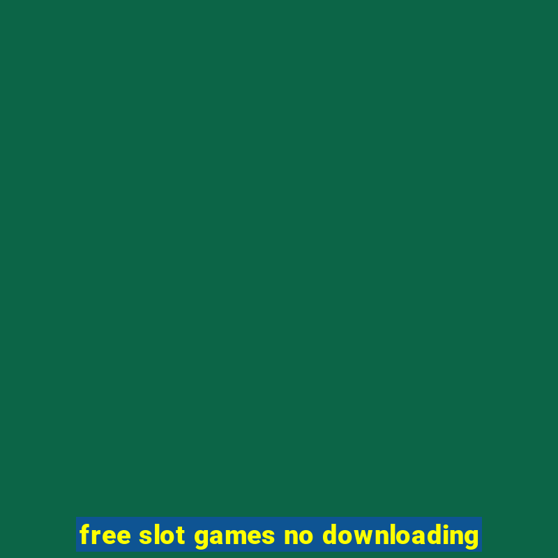 free slot games no downloading