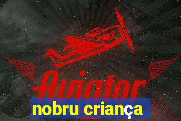 nobru criança