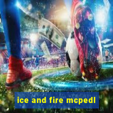 ice and fire mcpedl