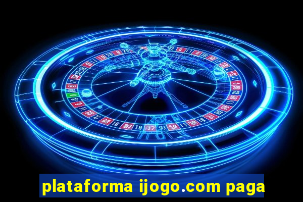 plataforma ijogo.com paga