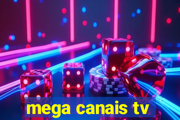 mega canais tv