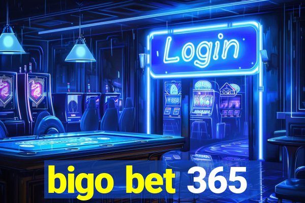 bigo bet 365