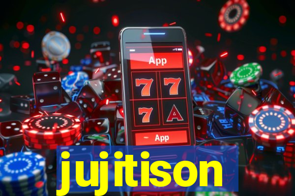 jujitison