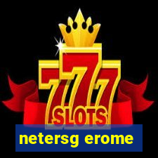 netersg erome