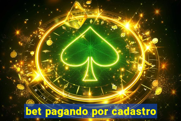 bet pagando por cadastro