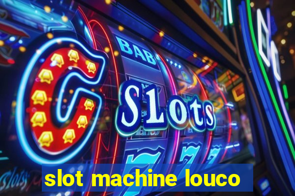 slot machine louco