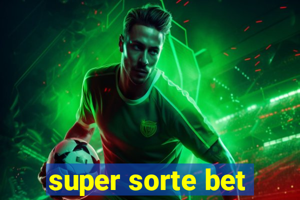 super sorte bet