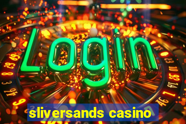 sliversands casino