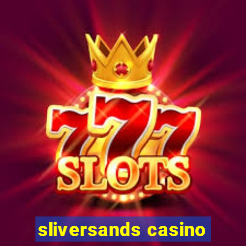 sliversands casino