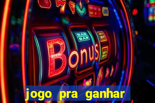 jogo pra ganhar dinheiro sem depositar