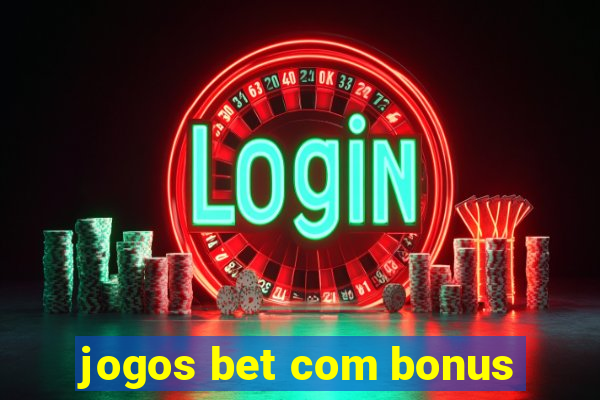 jogos bet com bonus