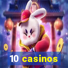 10 casinos