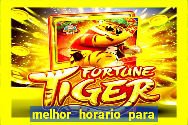 melhor horario para jogar fortune touro