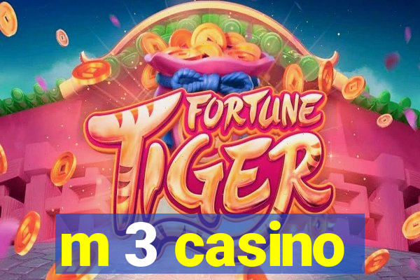 m 3 casino