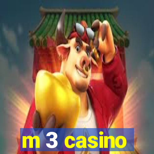 m 3 casino