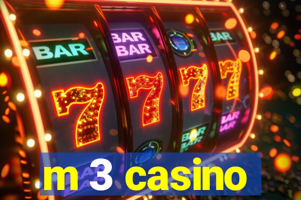 m 3 casino