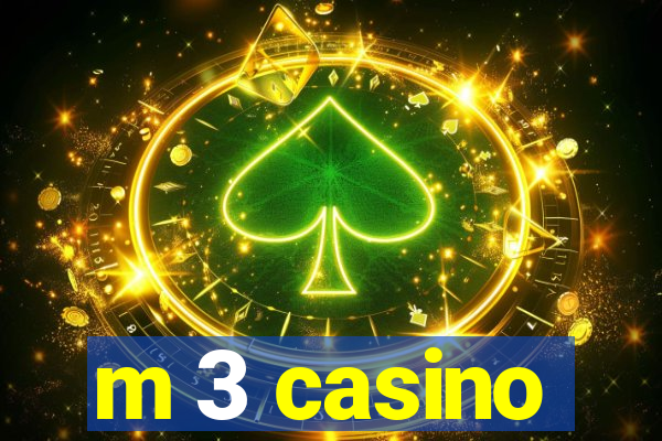 m 3 casino