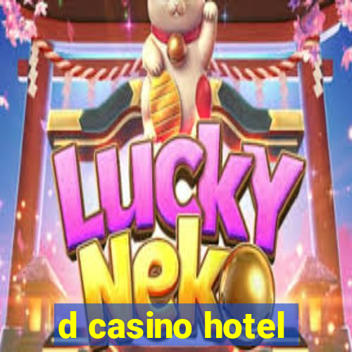 d casino hotel