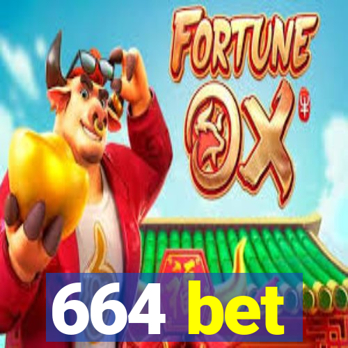 664 bet