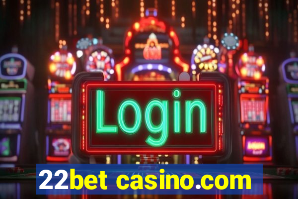 22bet casino.com