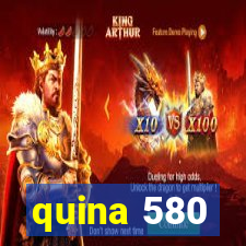 quina 580