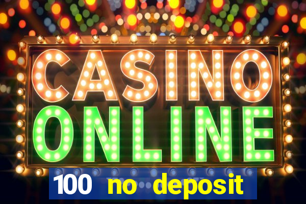 100 no deposit casino bonus