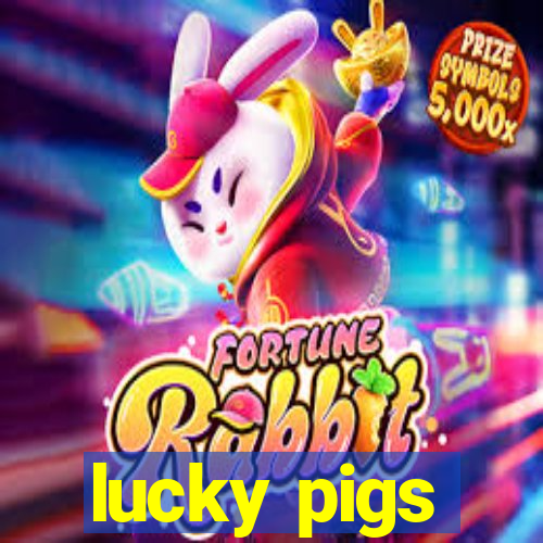 lucky pigs