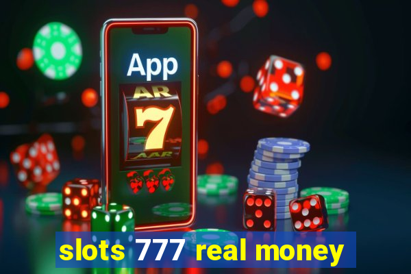 slots 777 real money