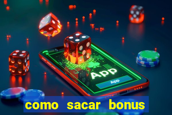 como sacar bonus cassino betano