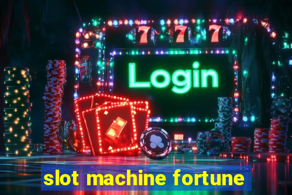 slot machine fortune