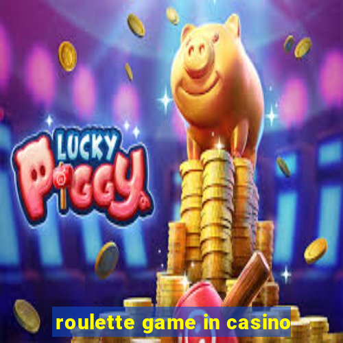 roulette game in casino