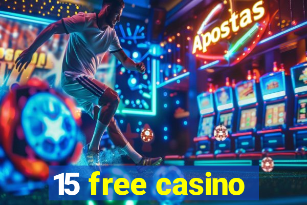 15 free casino