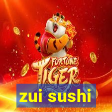 zui sushi