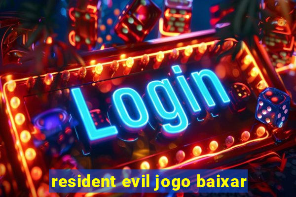 resident evil jogo baixar