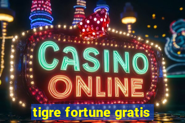 tigre fortune gratis