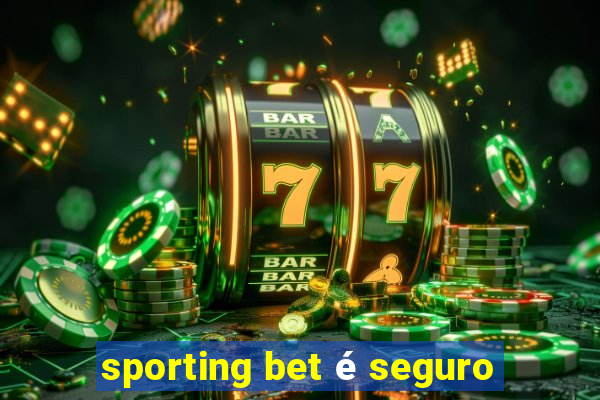 sporting bet é seguro