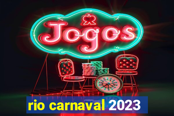 rio carnaval 2023