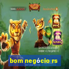 bom negócio rs