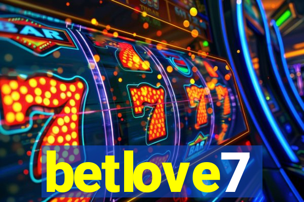 betlove7