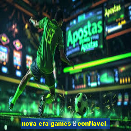 nova era games 茅 confiavel