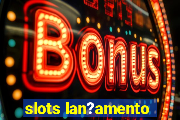 slots lan?amento