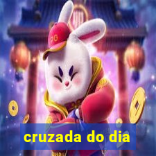 cruzada do dia